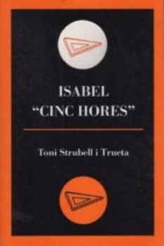 Isabel cinc hores, de Strubell, Toni | portada del libro