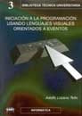 INICIACION A LA PROGRAMACION USANDO LENGUAJES VISUALES ORIENTADOS A EVENTOS, de LOZANO TELLO | portada del libro
