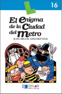 EL ENIGMA DE LA CIUDAD DEL METRO-Libro 16, de Sánchez Vigil | portada del libro