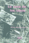 CASA DE LOS LOBOS, LA, de MORENO ANCILLO | portada del libro