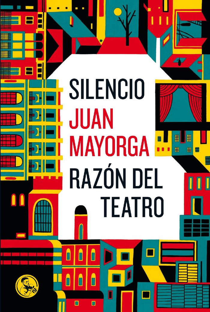 Silencio / Razón del teatro, de Mayorga Ruano, Juan | portada del libro