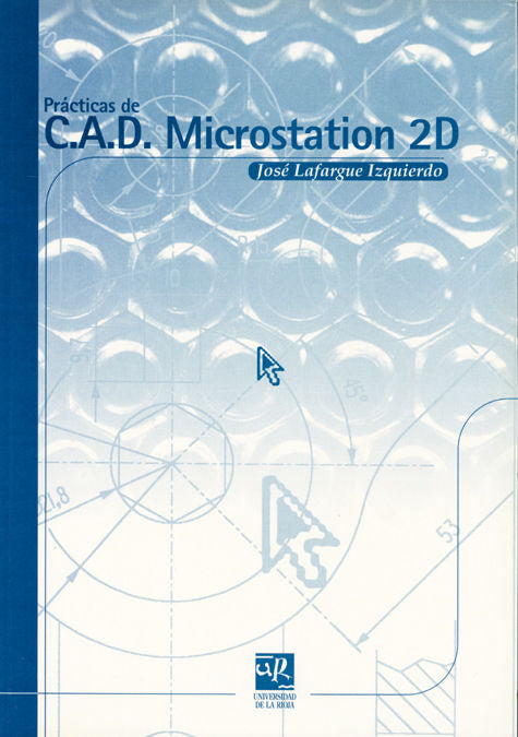 Prácticas de C.A.D. Microstation 2D (2ª ed.), de Lafargue Izquierdo | portada del libro