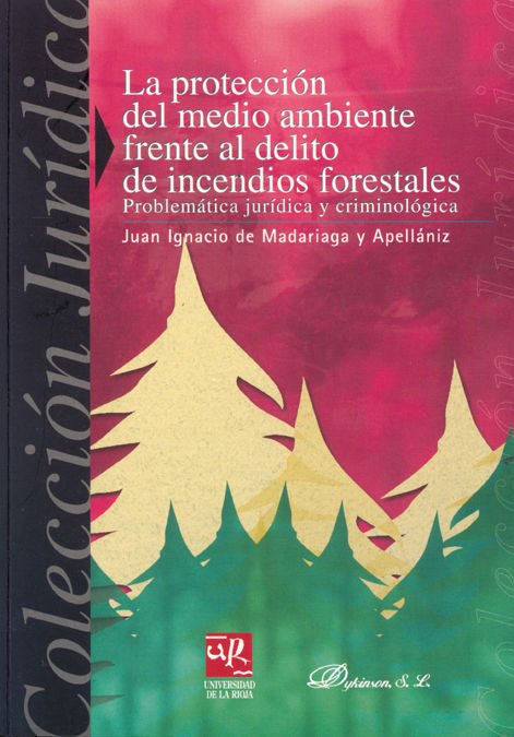 La protección del medio ambiente frente al delito de incendios forestales, de de Madariaga y Apellániz | portada del libro