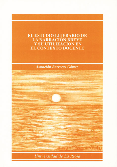 El estudio literario de la narración breve y su utilización en el contexto docente, de Barreras Gómez | portada del libro