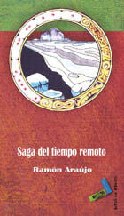 Saga del tiempo remoto, de Araujo, Ramón | portada del libro