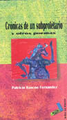 Crónicas de un subproletario y otros poemas, de Rascón Fernández, Patricio | portada del libro
