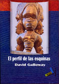 El perfil de las esquinas, de Galloway Rodríguez, David | portada del libro