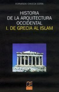 HA.ARQUITECTURA OCCIDENTAL I GRECIA AL ISLAM, de CHUECA GOITIA | portada del libro