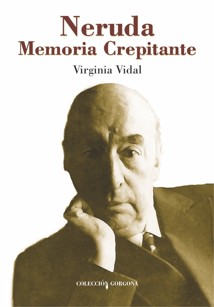 Neruda: memoria crepitante, de Vidal | portada del libro