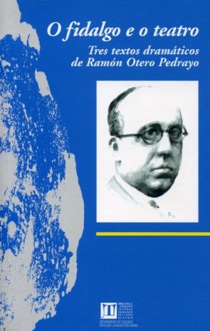 O fidalgo e o teatro. Tres textos dramáticos, de Otero Pedrayo | portada del libro