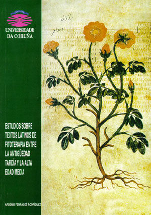 Estudios sobre textos latinos de fitoterapia entre la Antigüedad Tardía y la Alta Edad Media, de Ferraces Rodríguez | portada