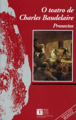 O teatro de Charles Baudelaire. Proxectos, de Baudelaire | portada del libro