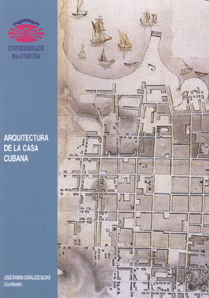 Arquitectura de la casa cubana, de SORALUCE BLOND | portada del libro