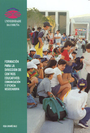 Formación para la dirección de centros educativos. Comunicación y eficiencia negociadora, de Caramés Balo, Rosa | portada del