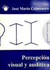 PERCEPCION VISUAL Y AUDITIVA, de COLMENERO | portada del libro