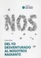Del yo desventurado al nosotros radiante, de Carlos Díaz | portada del libro