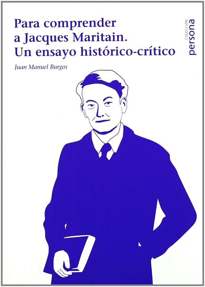 PARA COMPRENDER A JACQUES MARITAIN : UN ENSAYO HISTORICO-CRITICO, de BURGOS VELASCO | portada del libro