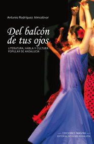 Del balcón de tus ojos, de RODRIGUEZ ALMODOVAR, ANTONIO | portada del libro