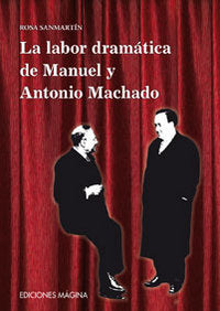 La labor drmática de Manuel y Antonio Machado, de SANMARTIN PEREZ, ROSA | portada del libro