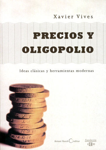 Precios y oligopolio, de Vives, Xavier | portada del libro