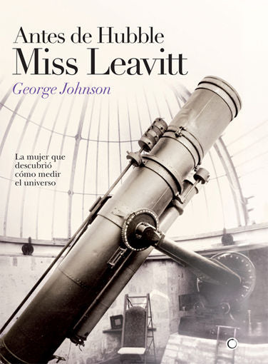 Antes de Hubble, Miss Leavitt, de Johnson, George | portada del libro