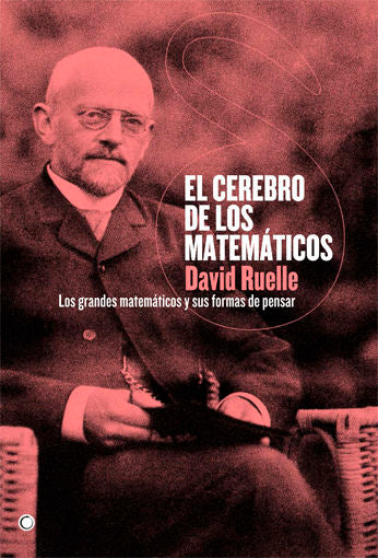 El cerebro de los matemáticos, de Ruelle, David | portada del libro