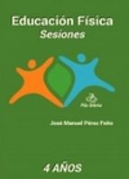 Sesiones Educación Física 4 años, de José Manuel Pérez Feito | portada del libro