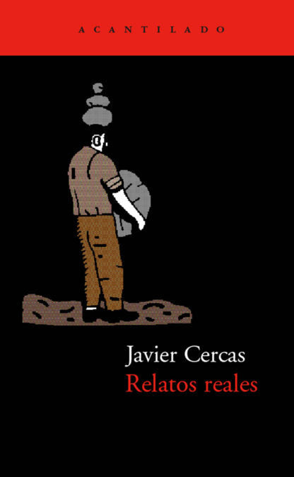 Relatos reales, de Cercas, Javier | portada del libro
