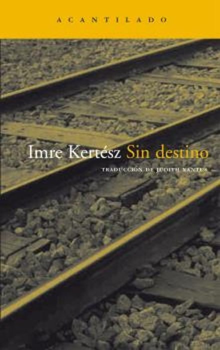 Sin destino, de Kertész, Imre | portada del libro