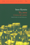 Yo, otro, de Kertész, Imre | portada del libro