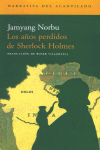 Los años perdidos de Sherlock Holmes, de Norbu, Jamyang | portada del libro