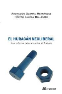El huracán neoliberal, de ADORACIóN GUAMáN Y HéCTOR ILLUECA | portada del libro