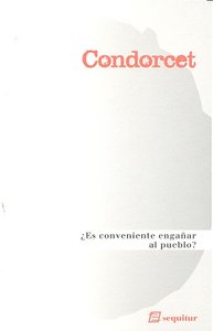 ES CONVENIENTE ENGAÑAR AL PUEBLO, de CONDORCET | portada del libro