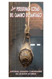 Las peregrinas cosas del Camino de Santiago, de Leralta, Javier | portada del libro