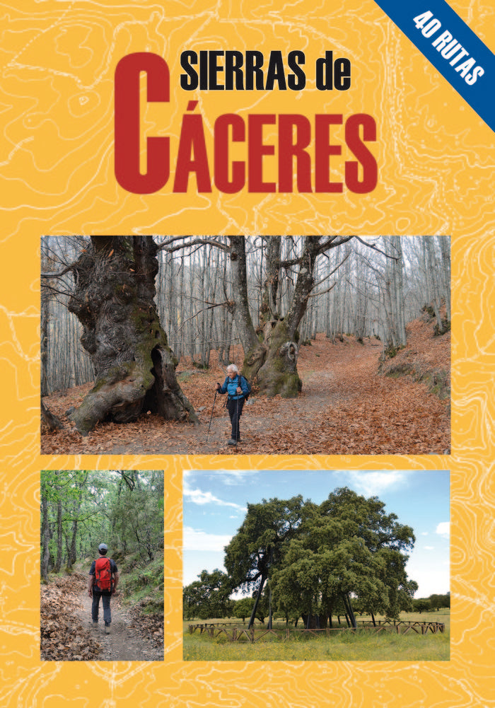 SIERRAS DE CACERES 40 RUTAS, de REGIO VICENTE, ROGELIO | portada del libro
