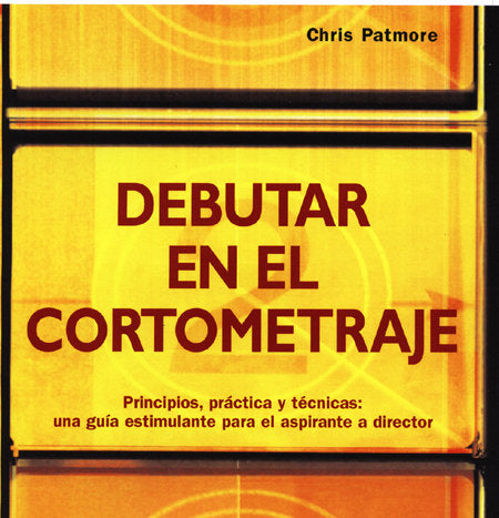 DEBUTAR EN EL CORTOMETRAJE, de PATMORE | portada del libro