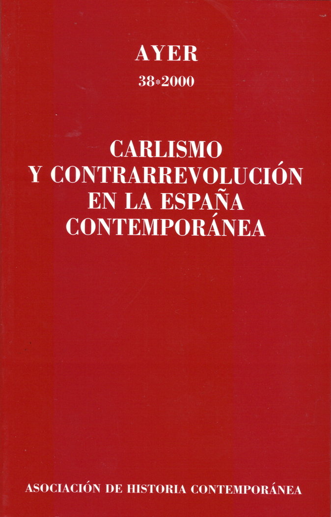 CARLISMO Y CONTRARREVOLUCIÓN EN LA ESPAÑA CONTEMPORÁNEA., de Millán, Jesús | portada del libro