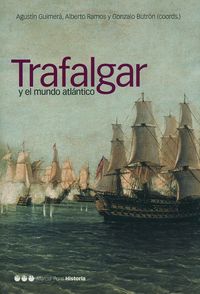 TRAFALGAR Y EL MUNDO ATLÁNTICO, de Ramos, Alberto | portada del libro