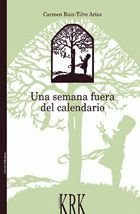 UNA SEMANA FUERA DEL CALENDARIO, de RUIZ-TILVE ARIAS, CARMEN | portada del libro
