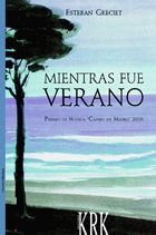 MIENTRAS FUE VERANO, de GRECIET ALLER, ESTEBAN | portada del libro