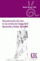 RECONSTRUCCION DEL MITO EN LAS NOVELAS DE CHRISTA WOLF, "KASSANDRA, MEDEA, STIMMEN", de MONTE VIGIL, MARIA | portada del libr