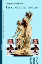 RIBERA DEL TIEMPO, LA, de BURGUEñO, GREGORIO | portada del libro
