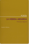 HERIDA ABSURDA,LA, de AGUIRRE | portada del libro