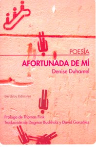 AFORTUNADA DE MI, de Denise Duhamel | portada del libro