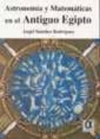 ASTRONOMIA Y MATEMATICAS DEL ANTIGUO EGIPTO, de Ángel Sánchez | portada del libro