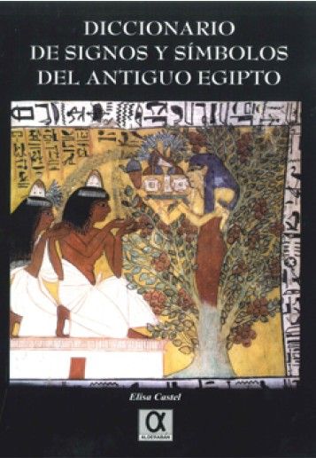 Diccionario de signos y símbolos del antiguo Egipto, de Castel, Elisa | portada del libro