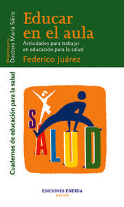 Educar en el aula, de Juárez, Federico | portada del libro