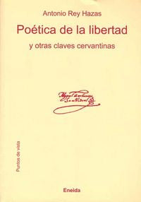 Poética de la libertad, de Rey Hazas, Antonio | portada del libro
