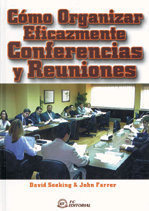 COMO ORGANIZAR EFICAZMENTE CONFERENCIAS Y REUNIONES, de SEEKING, DAVID | portada del libro