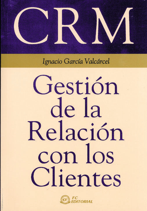 CRM. Gestión de la relación con los clientes, de García Valcarcel, Ignacio | portada del libro